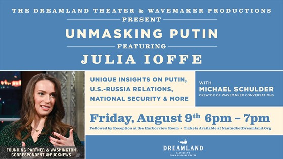 The Dreamland & Wavemaker Productions Present - Julia Ioffe: Unmasking Putin