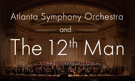 Atlanta Symphony Orchestra and the 12th man